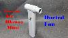 How To Make Powerful Air Blower Mini Use Ducted Fan Motor And Pvc Pipe